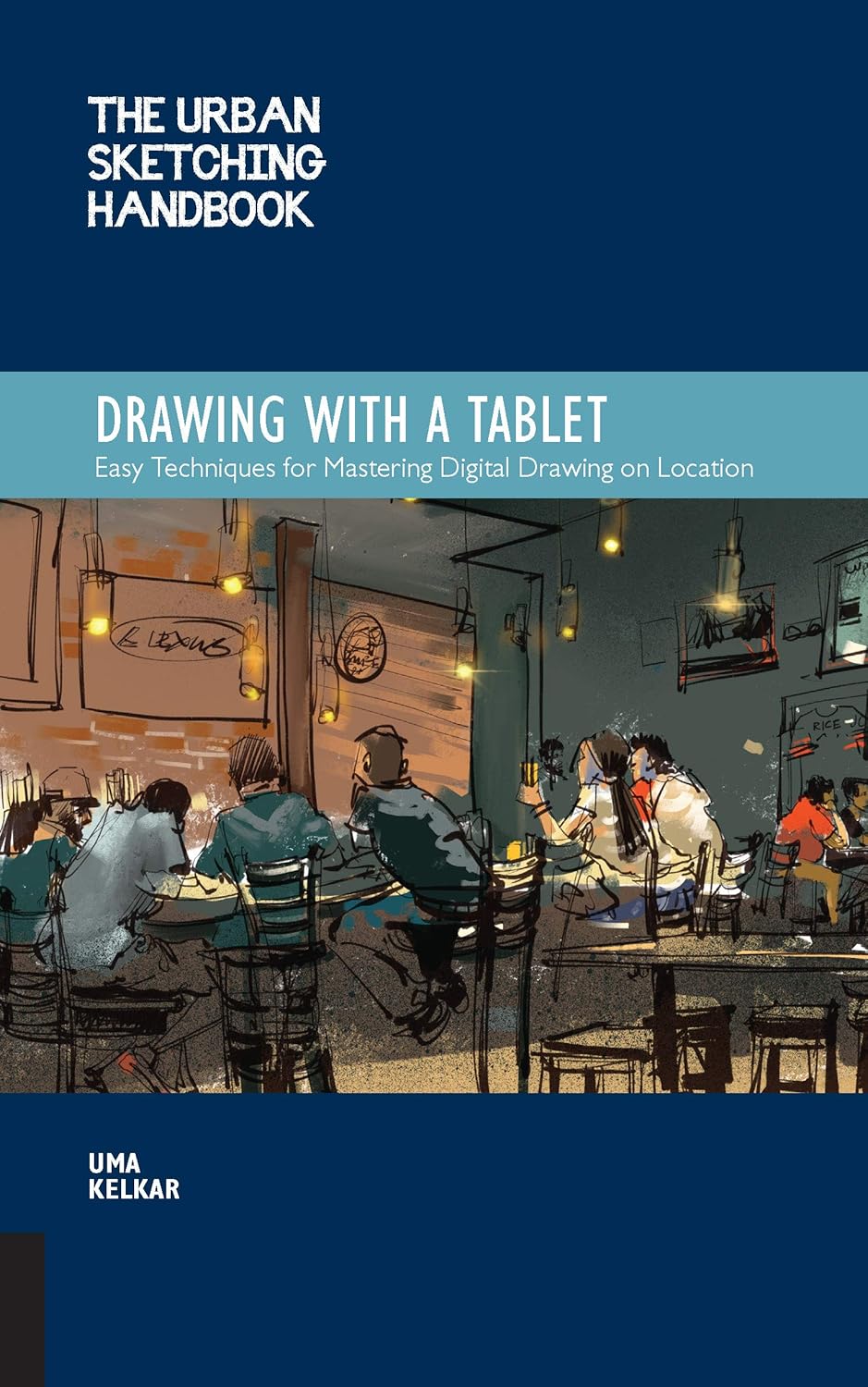 The Urban Sketching Handbook Drawing with a Tablet: Easy Techniques for Mastering Digital Drawing on Location (Urban Sketching Handbooks)